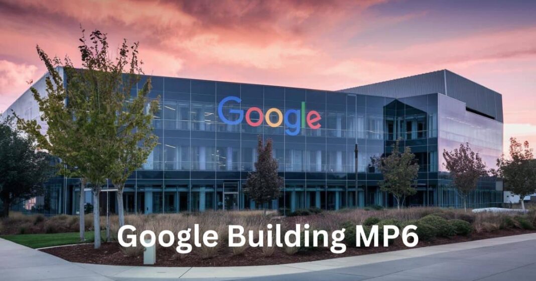 Exploring Google’s MP6 Building